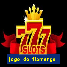 jogo do flamengo ao vivo rede canais